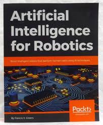 Artificial-Intelligence-for-Robotics-Build-intelligent-robots-that-perform-human-tasks